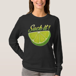 Suck It Mexican Green Limoen Slice Lemon Love T-shirt