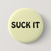 SUCK IT RONDE BUTTON 5,7 CM (Voorkant)