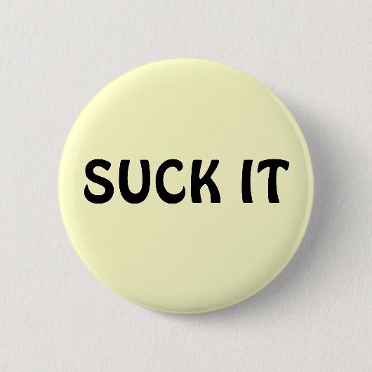 SUCK IT RONDE BUTTON 5,7 CM (Voorkant)