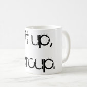"Suck it Up, Buttercup" Koffiemok (Voorkant rechts)