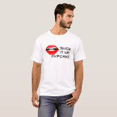 Suck it Up Cupcake Mouthy T-shirt (Voorkant volledig)
