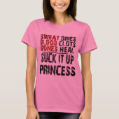 Suck it Up Princess T-shirt (Voorkant)