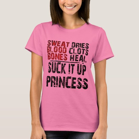 Suck it Up Princess T-shirt (Voorkant)