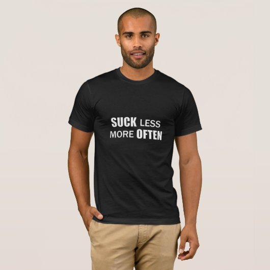 Suck Less T-shirt (Voorkant volledig)