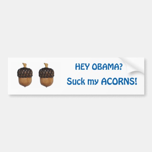 Suck mijn Acorns Obama! Bumpersticker (Voorkant)