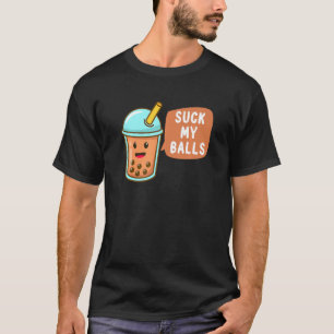 Suck My Balls Rude Boba T-shirt