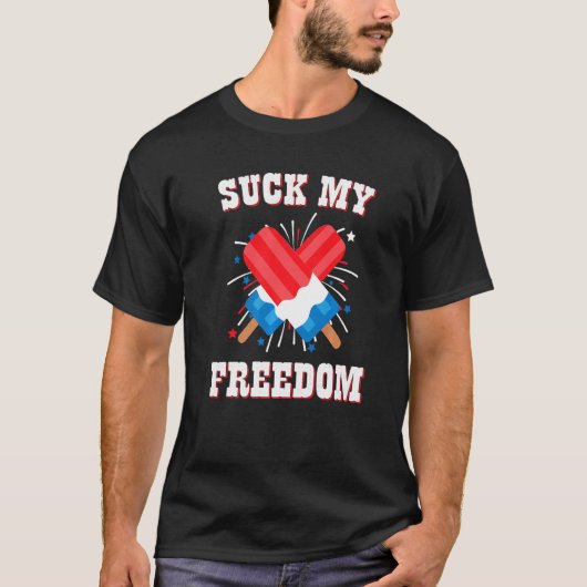Suck My Freedom American Popsicles Usa Fireworks 4 T-shirt (Voorkant)