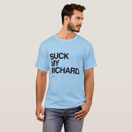 Suck my Richard T-shirt (Voorkant volledig)