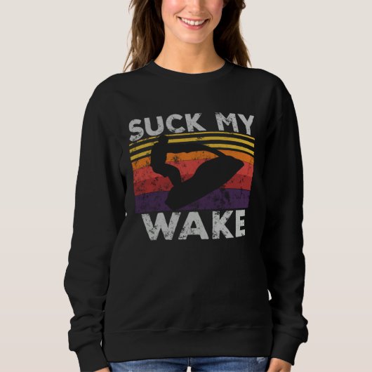 Suck My Wake Jet Ski Retro 70s 80S  Jet Skiing Vin Trui (Voorkant)