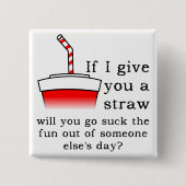 Suck the Fun Out Funny Button Badge (Voorkant)