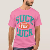 Suck voor Luck T-shirt (Voorkant)