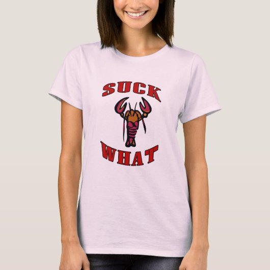 Suck What Crawfish T-shirt (Voorkant)