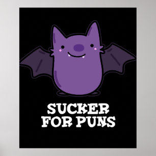 Sucker for Puns Funny Baby Bat Pun Dark BG Poster