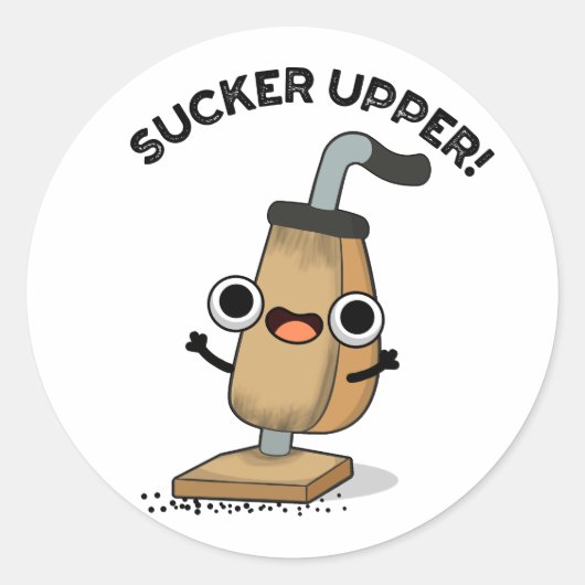 Sucker Upper Funny Vacuum Cleaner Pun Ronde Sticker (Voorkant)