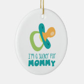 Sucker voor mama keramisch ornament (Rechts)