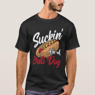 Suckin 'on a Chili Dog Hot Dog Chili T-shirt