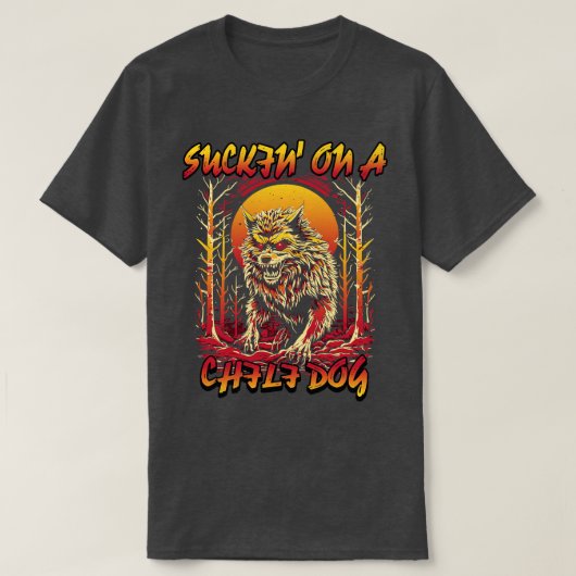 Suckin On A Chili Dog Meme Grappige Wolf Badass We T-shirt (Design voorkant)