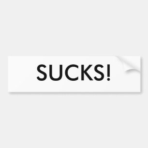 SUCKS! BUMPERSTICKER
