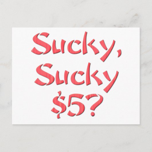 Sucky Sucky $5 Briefkaart (Voorkant)