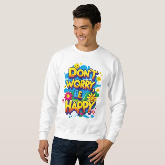 Sudadera Don't Worry, Be Happy Trui (Voorkant volledig)