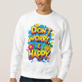 Sudadera Don't Worry, Be Happy Trui (Voorkant)