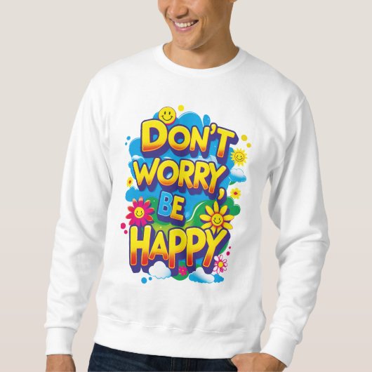 Sudadera Don't Worry, Be Happy Trui (Voorkant)