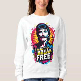 Sudadera I Want to Break Free Trui