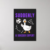 Suddenly a soccer expert canvas afdruk (Voorkant)