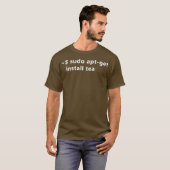 Sudo AptGet Install Tea Funny Linu T-shirt (Voorkant volledig)