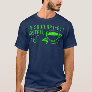 Sudo AptGet Install Tea Linu T-shirt