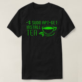 Sudo AptGet Install Tea Linux T-shirt (Design voorkant)