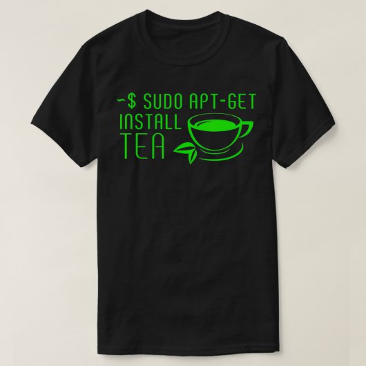 Sudo AptGet Install Tea Linux T-shirt (Design voorkant)