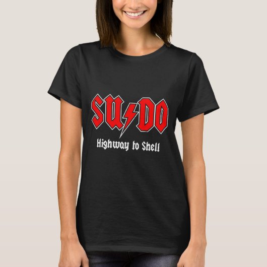 Sudo Highway To Shell - Root User Programmer Codin T-shirt (Voorkant)