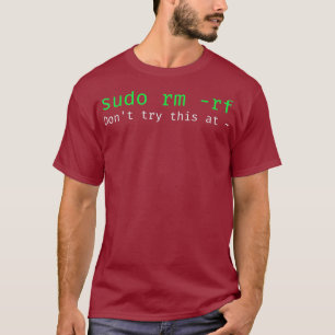 sudo rf Grappige Linu sysadmin opdrachtregel T-shirt