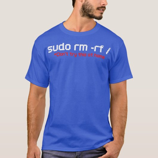 Sudo RM RF Funny Programmer Development Coder Linu T-shirt (Voorkant)