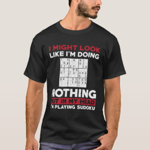 Sudoku Gezegde voor puzzel spelletjes T-shirt