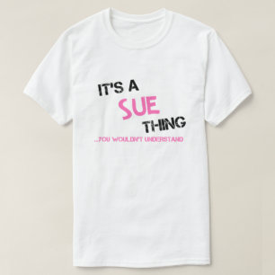 Sue-ding dat je niet zou begrijpen t-shirt