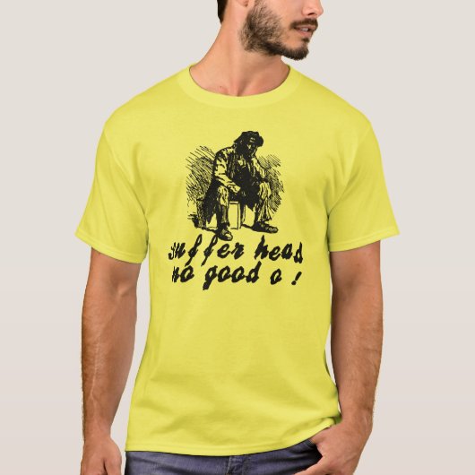 Suffer kop niet goed. Regelmatig T-Shirt (Voorkant)