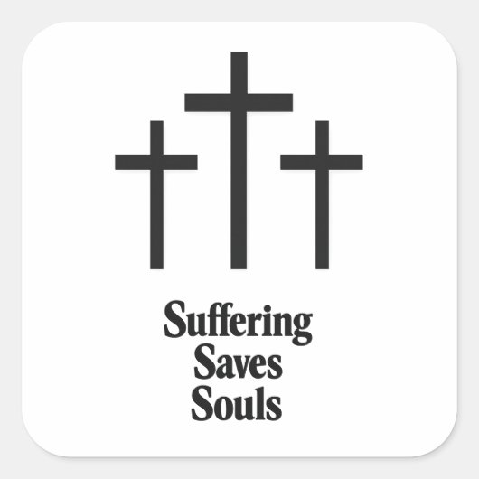 Suffering Saves Souls Sticker (Voorkant)