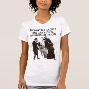 Suffragettes deed dit omdat stemmen belangrijk is t-shirt