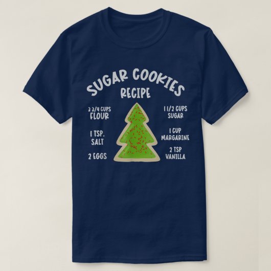 SUGAR COOKIE RECIPE CHRISTMAS BAKING T-SHIRT (Design voorkant)