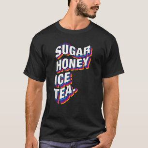 Sugar Honey Ice Tea Funny 90s Retro Distre T-shirt