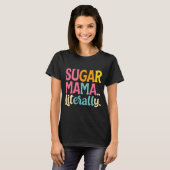 Sugar Mama letterlijk T-shirt (Voorkant volledig)