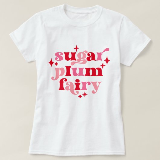 Sugar Plum Fairy Typografie Art Pink & Red T-shirt (Design voorkant)