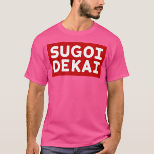 Sugoi Dekai Japanse Manga Fan Anime Cosplay Ani T-shirt