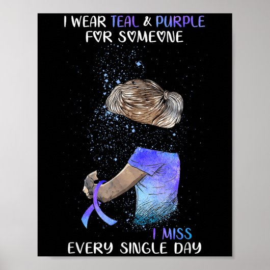 Suicide Awareness I Wear Teal &amp; Purple For Som Poster (Voorkant)