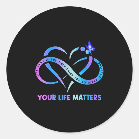 Suicide Awareness It's Okay If The Only Thing You Ronde Sticker (Voorkant)