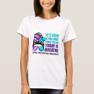 Suicide Awareness Quote Messine Bun T-shirt