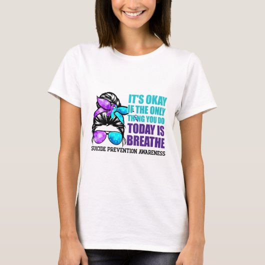 Suicide Awareness Quote Messine Bun T-shirt (Voorkant)