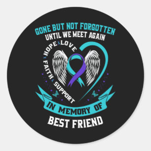 Suicide Awareness Shirt beste vriend weg, maar nie Ronde Sticker